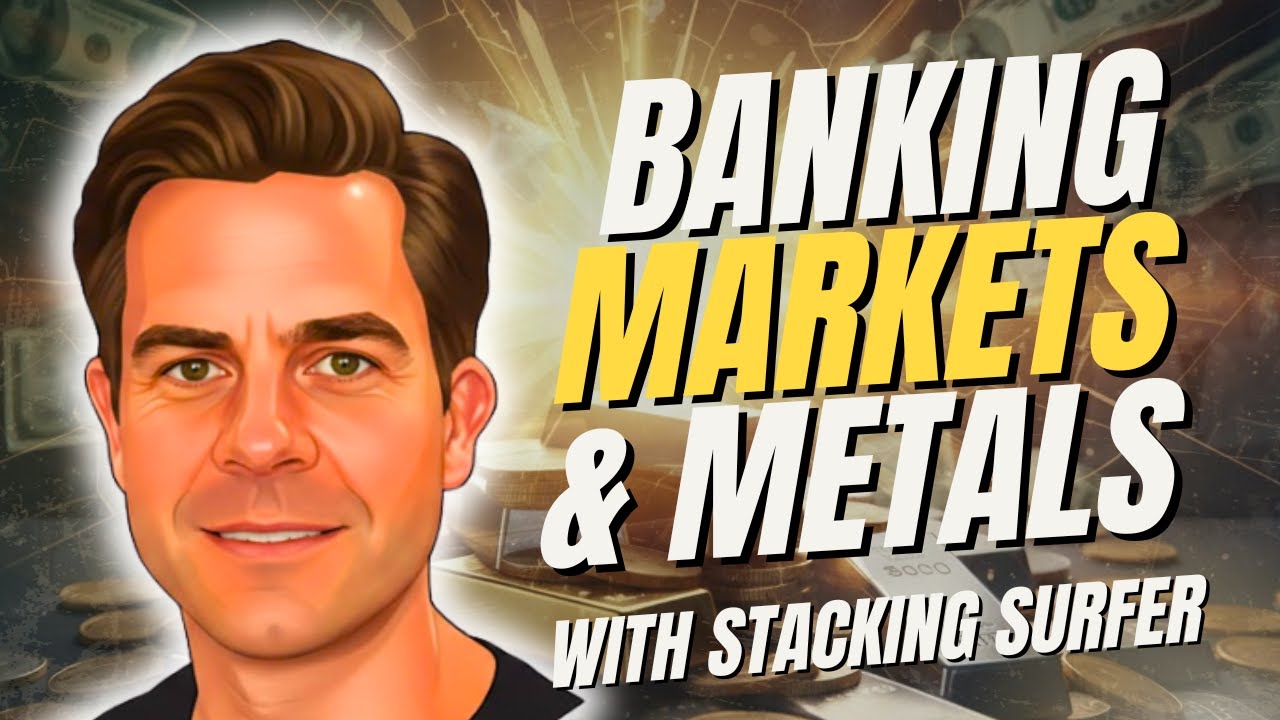 From Banking to Bullion: Markets, Money, and Metal Stacking | Stacking Surfer