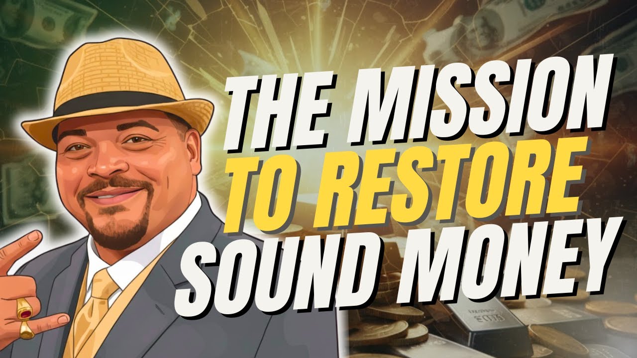 The Sound Money Movement Explained: Gold, Silver & America’s Future