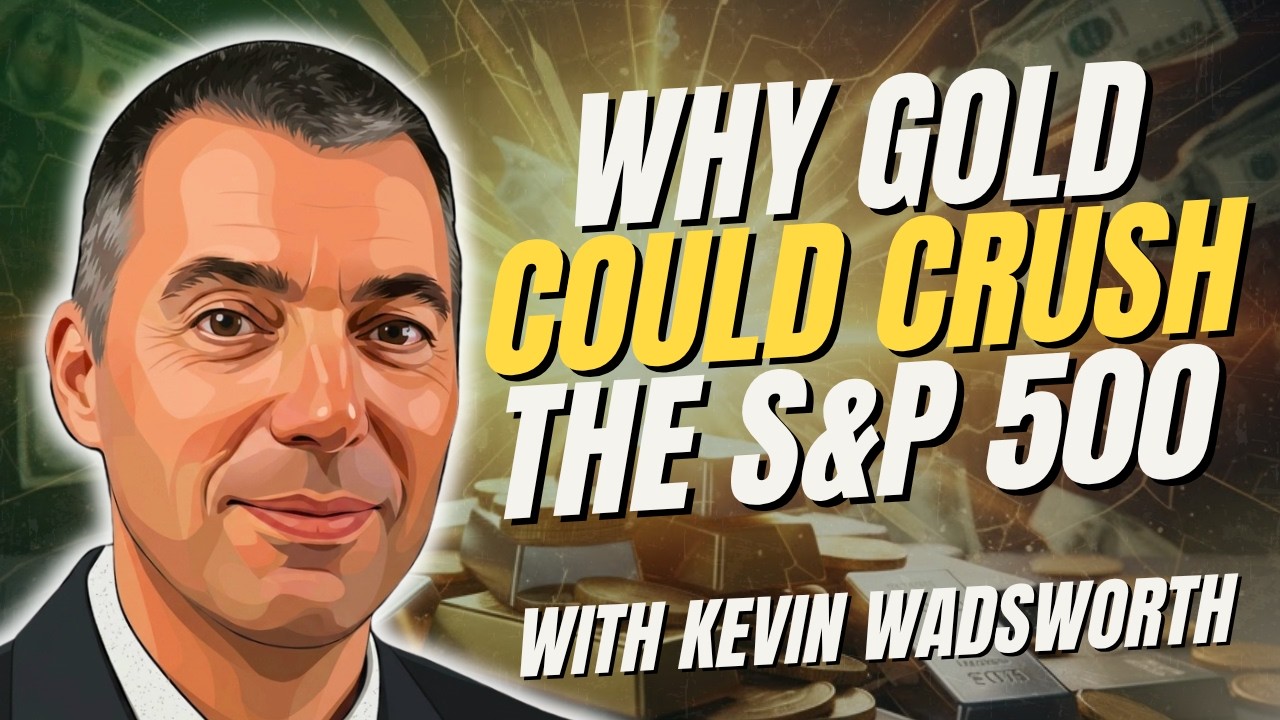 Why Silver and Gold Might Outperform the S&P 500 for the Next 10 Years | Kevin Wadsworth